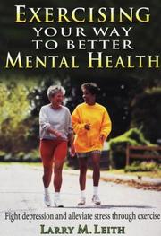 Cover of: Exercising your way to better mental health by Larry M. Leith