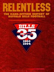 Cover of: Relentless: The Hard-Hitting History of Buffalo Bills Football