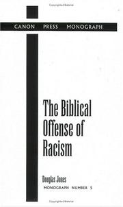 Cover of: The Biblical Offense of Racism by Douglas Jones