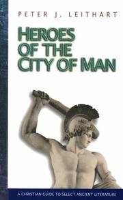 Cover of: Heroes of the City of Man: A Christian Guide to Select Ancient Literature