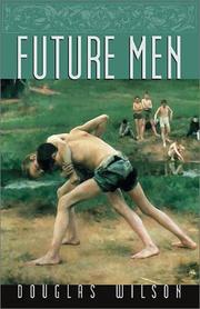 Cover of: Future Men by Douglas Wilson