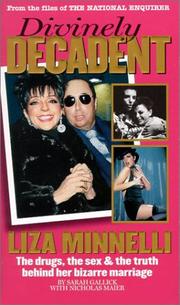 Divinely decadent, Liza Minnelli by Sarah Gallick, Nicholas Maier