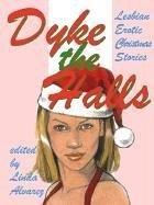 Cover of: Dyke the Halls by Linda Alvarez