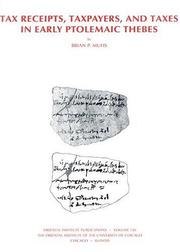 Cover of: Taxes, Taxpayers, and Tax Receipts in Early Ptolemaic Thebes:  (The Oriental Institute Of the University of Chicago: Volume 126) | Brian Paul Muhs