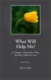Cover of: How Can I Help? / What Will Help Me? 12 things to do when someone you know suffers a loss / 12 things to remember when you have suffered a loss (two in one book)