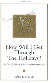 Cover of: How Will I Get Through the Holidays? 12 Ideas for Those Whose Loved One Has Died