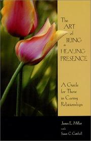 Cover of: The Art of being a Healing Presence by James E. Miller