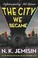 Cover of: City We Became EXPORT