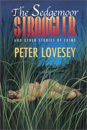 Cover of: The Sedgemoor strangler, and other stories of crime by Peter Lovesey, Peter Lovesey