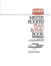 Cover of: Mister Rogers' Plan & Play Book: Activities from Mister Rogers' Neighborhood for Parents & Child Care Providers, Fourth Edition