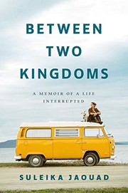 Between Two Kingdoms by Suleika Jaouad