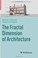 Cover of: The Fractal Dimension of Architecture