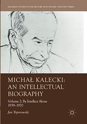 Cover of: Michał Kalecki : An Intellectual Biography : Volume II: By Intellect Alone 1939–1970
