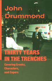 Thirty years in the trenches covering crooks, characters, and capers by Drummond, John