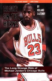 Cover of: Blood on the horns: the long strange ride of Michael Jordan's Chicago Bulls