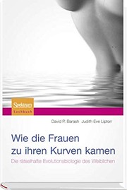 Cover of: Wie die Frauen zu ihren Kurven kamen: Die rätselhafte Evolutionsbiologie des Weiblichen