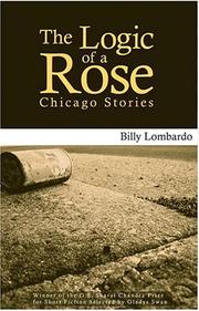 Cover of: The logic of a rose | Billy Lombardo