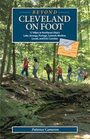 Cover of: Beyond Cleveland on Foot: 57 Hikes in Northeast Ohio's Lake, Geauga, Portage, Summit, Medina, Lorain, and Erie Counties