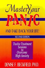 Cover of: Master Your Panic and Take Back Your Life! by Denise F. Beckfield, Denise F. Beckfield