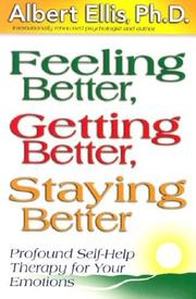 Cover of: Feeling Better, Getting Better, Staying Better : Profound Self-Help Therapy For Your Emotions