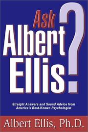 Cover of: Ask Albert Ellis: Straight Answers and Sound Advice from America's Best-Known Psychologist
