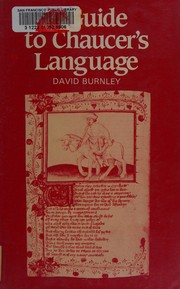 A guide to Chaucer's language by J. D. Burnley