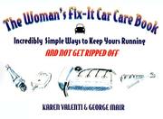 Cover of: The Woman's Fix It Car Care Book by Karen Valenti, George Mair