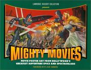 Cover of: Mighty Movies: Movie Poster Art from Hollywood's Greatest Adventure Epics and Spectaculars