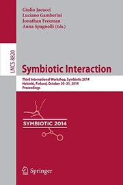 Symbiotic Interaction by Giulio Jacucci, Luciano Gamberini, Jonathan Freeman, Anna Spagnolli