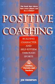 Cover of: Positive coaching: building character and self-esteem through sports