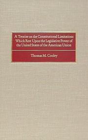Cover of A treatise on the constitutional limitations which rest upon the legislative power of the states of the American union