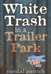 Cover of: White trash in a trailer park