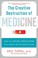 Cover of: The Creative Destruction of Medicine
