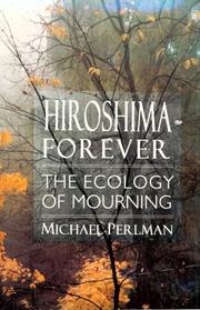 Cover of: Hiroshima forever by Michael Perlman