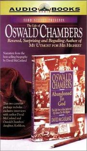 Cover of: The Life of Oswald Chambers: Revered, Surprising and Beguiling Author of My Utmost For His Highest