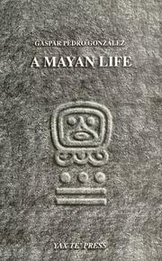 Cover of: A Mayan life