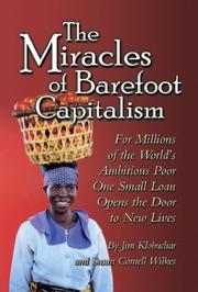 Cover of: The Miracles of Barefoot Capitalism: A Compelling Case for Microcredit