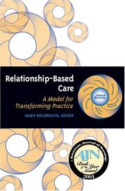 Relationship-based care by Mary Koloroutis, Jayne Felgen, Donna Wright, Colleen Person, Marie Manthey