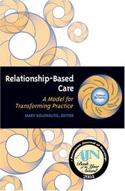 Cover of: Relationship-Based Care: A Model for Transforming Practice