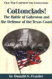 Cover of: Cottonclads!: the Battle of Galveston and the defense of the Texas coast