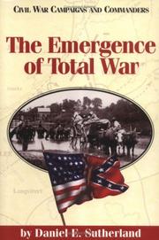 Cover of: The emergence of total war by Daniel E. Sutherland