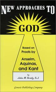Cover of: New approaches to God: based on proofs by Anselm, Aquinas, and Kant