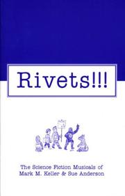 Cover of: Rivets: The Science Fiction Musicals of Mark M. Keller and Sue Anderson