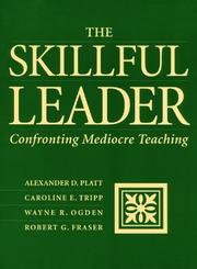 The skillful leader by A. D. Platt, Alexander D. Platt, Caroline E. Tripp, Wayne R. Ogden