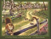 Cover of: 1-2-3, And God Made Me! by Lisa Kay Hauser