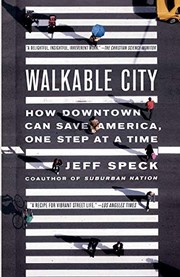 Cover of: Walkable City: How Downtown Can Save America, One Step at a Time