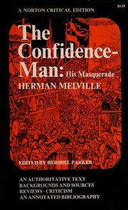 Cover of: The Confidence-Man: His Masquerade; An Authoritative Text, Backgrounds and Sources, Reviews, Criticism and an Annotated Bibliography (A Norton)