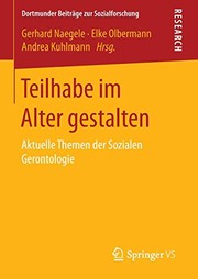 Cover of: Teilhabe im Alter gestalten: Aktuelle Themen der Sozialen Gerontologie