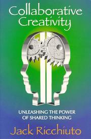 Cover of: Collaborative creativity: unleashing the power of shared thinking