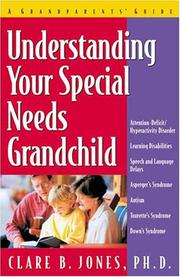 Cover of: Understanding Your Special Needs Grandchild: A Grandparents' Guide (Grandparent's Guide)